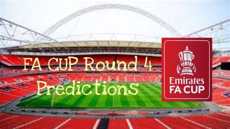 FA CUP ROUND 4 PREDICTIONS - YouTube