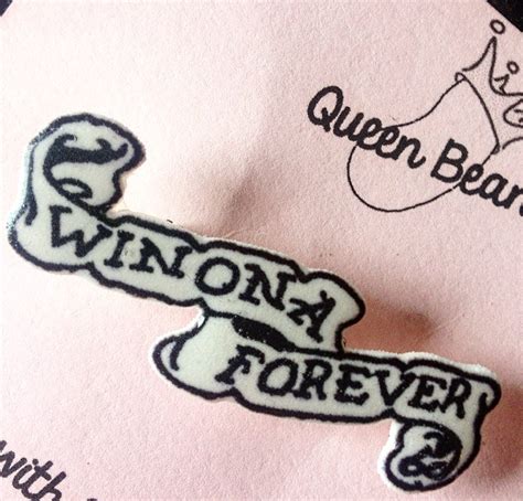 Winona Forever Tattoo Pin