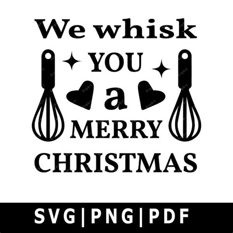 We Whisk You A Merry Christmas SVG, PNG, PDF, Cricut, Silhouette, Cricut svg, Silhouette svg ...