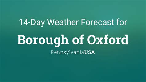 Borough of Oxford, Pennsylvania, USA 14 day weather forecast