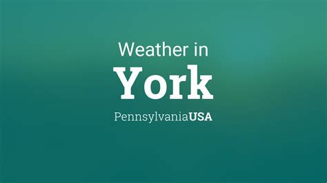 Weather for York, Pennsylvania, USA