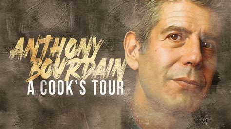 Anthony Bourdain A Cook's Tour | GoTraveler