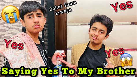 Saying YES to my Brother😭! - YouTube