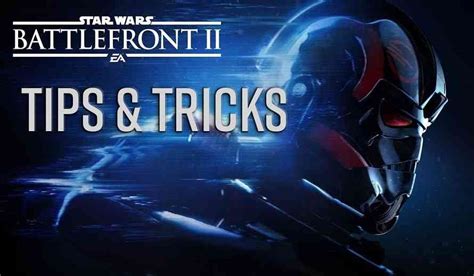 Star Wars Battlefront II - Tips and Tricks Guide to Ruling the Galaxy ...