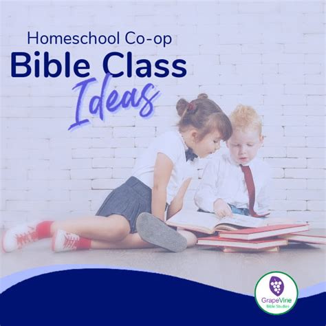 Explore Homeschool Co-op Bible Class Ideas - Grapevine Studies