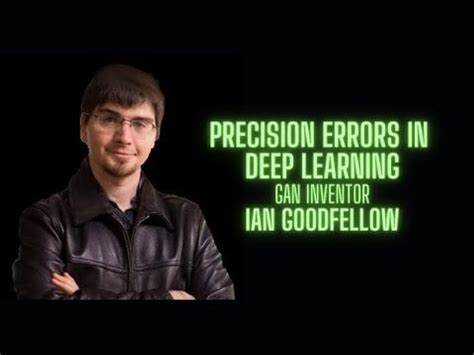 Handling Precision Errors in Deep Learning - Ian Goodfellow GAN ...