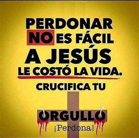 Perdonar No es fácil a Jesús le costó la vida. Crucifica tu orgullo, Perdona!! Instagram Posts ...