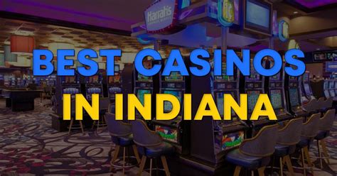 10 Best Casinos In Indiana | Where Should You Play?