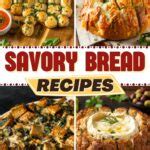 25 Easy Savory Bread Recipes - Insanely Good