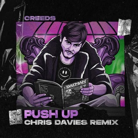 Stream CREEDS - PUSH UP (CHRIS DAVIES REMIX) by CHRIS DAVIES | Listen online for free on SoundCloud