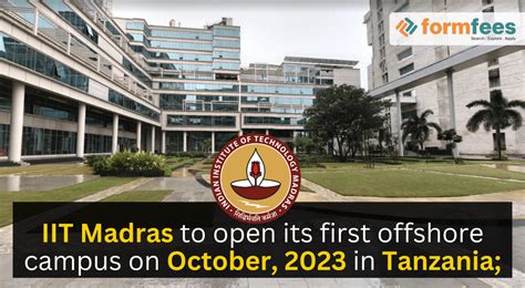 IIT Madras to open its first offshore campus on October, 2023 in Tanzania; – Formfees