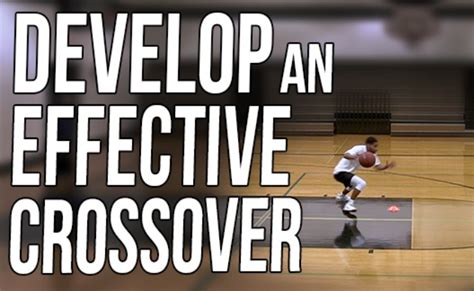 Beginner Drills To Develop An Effective Crossover Move