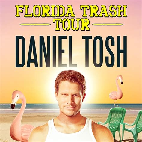 Live Nation Presents Daniel Tosh: Florida Trash Tour - Sunrise Theatre