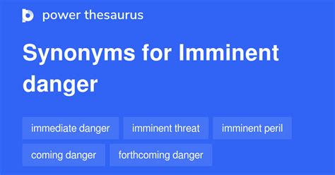 Imminent Danger synonyms - 370 Words and Phrases for Imminent Danger