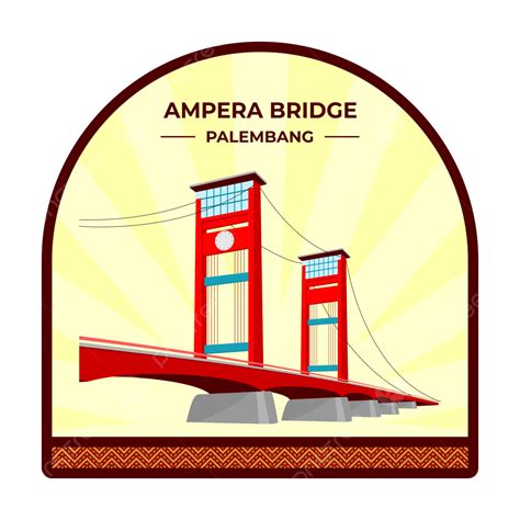 Ampera Bridge In Palembang City Vector, Ampere, Palembang, South Sumatra PNG and Vector with ...