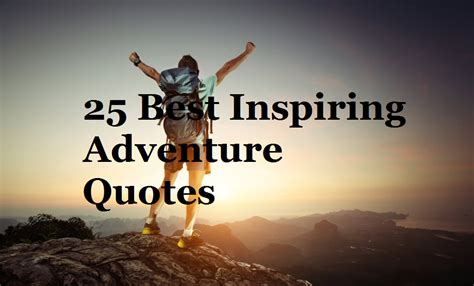 25 Best Inspiring Adventure Quotes - Fun At Trip - Travel with us