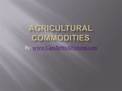 Agricultural Commodities