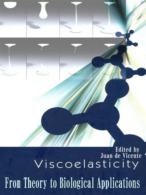 Viscoelasticity Theory for Biological Applications | Viscosity | Viscoelasticity | Free 30-day ...