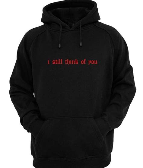 I Still Think Of You Hoodies - Clothfusion Unisex Adult Clothing