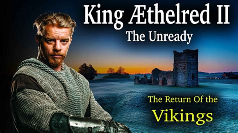 Who was Ethelred II, The Unready? Find out about The Viking Invasion ...