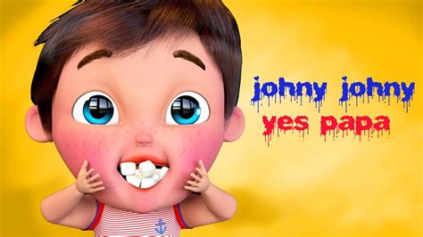 Johny Johny Yes Papa Best Nursery Rhymes Songs For