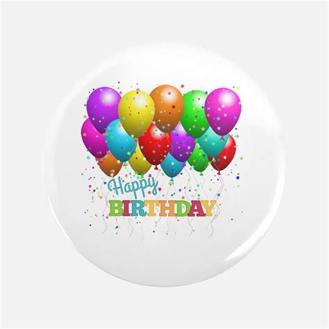 Happy Birthday Button | Happy Birthday Buttons, Pins, & Badges - CafePress