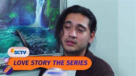 Love Story The Series - Episode 316 | Part 2/2 (2021) | Vidio