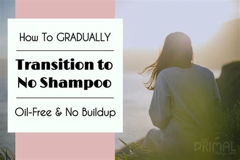 Gradually Transition to No Poo (Oil-Free Hair & No Buildup!) - Just Primal Things