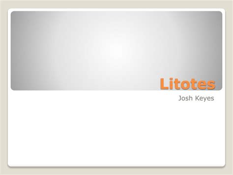 PPT - Litotes PowerPoint Presentation, free download - ID:2867767