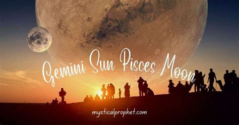 Gemini Sun Pisces Moon Personality: Creative yet Dreamy ♊ - Mystical ...