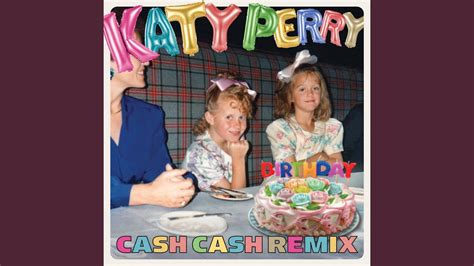 Birthday (Cash Cash Remix) - Katy Perry | Shazam