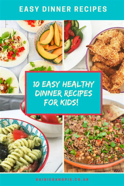 10 easy healthy dinner recipes for kids - Daisies & Pie