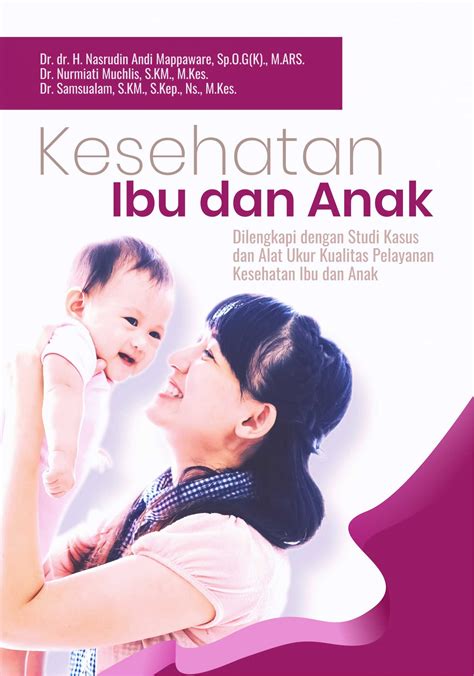 Buku Kesehatan Ibu dan Anak Dilengkapi dengan Studi Kasus