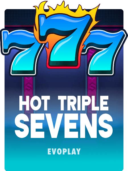 Free Hot Triple Sevens Slot Online by Evoplay | Scratchful