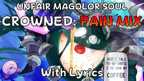 Juno Songs – Unfair Magolor Soul WITH LYRICS! (C-R-O-W-N-E-D (Pain Mix ...