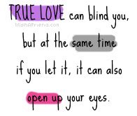 Love Quotes Facebook Graphic - True Love Can Blind You