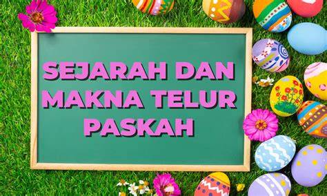 Telur Paskah: Sejarah, Makna, dan Cara Menghiasnya - Parboaboa