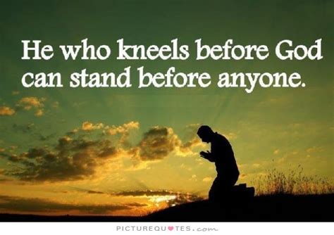 he-who-kneels-before-god-can-stand-before-anyone-quote-1 – WiGRadio