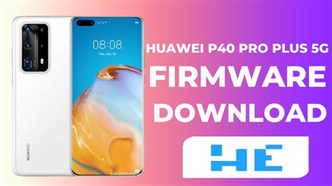 Huawei P40 Pro Plus 5G Official Stock Rom (Firmware) - Huawei EMUI Updates