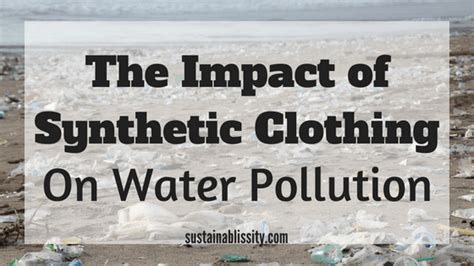 Synthetic Clothing and Water Pollution - Sustainablissity