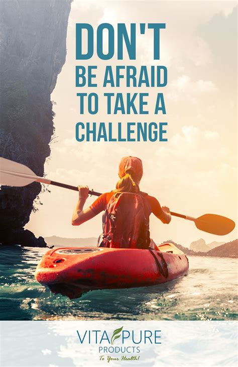 Don't be afraid to take a challenge. Step out of your comfort zone. https://www.vitapureproducts ...