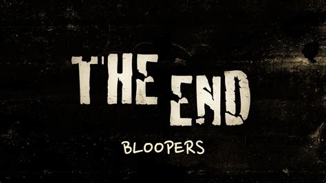 "The End" - Blooper Reel - YouTube