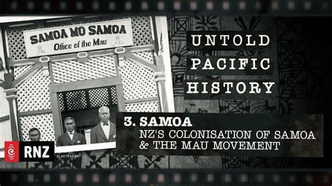 Untold Pacific History | Episode 3: Samoa - NZ's Colonisation of Samoa ...