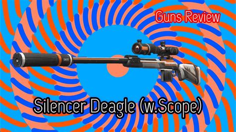 “Silencer Deagle (W.Scope)” Standoff2 Guns Review #10 - YouTube