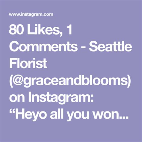 80 Likes, 1 Comments - Seattle Florist (@graceandblooms) on Instagram: “Heyo all you wonderful ...