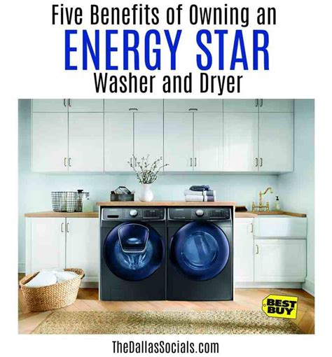 Benefits Of Owning an Energy Star Washer and Dryer | Dallas Socials