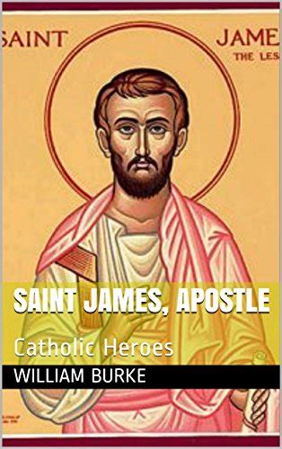 Amazon.com: Saint James, Apostle: Catholic Heroes (Traditional History ...