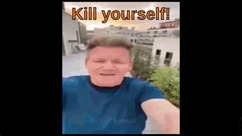 Gordon Ramsay Gordon Ramsay Memes GIF - Gordon Ramsay Gordon Ramsay Memes Kill Yourself ...