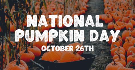 National Pumpkin Day Is October 26th!