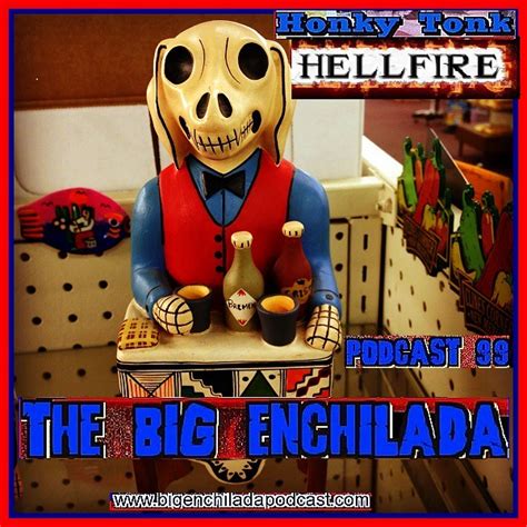 Big Enchilada 99: Honky Tonk Hellfire | It's honky-tonk time… | Flickr